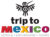 TRIP TO MEXICO